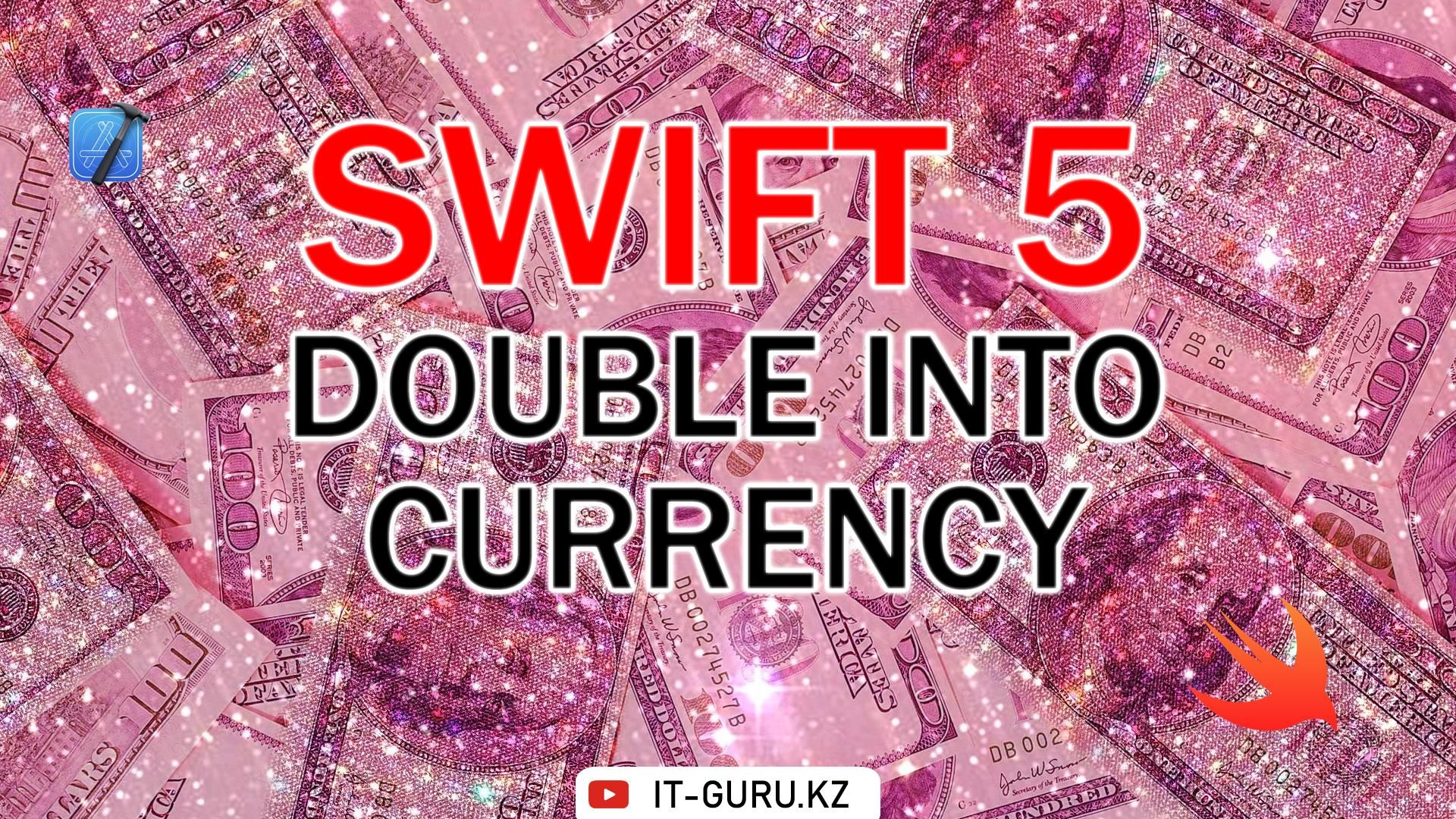How to format a Double into Currency in Swift 5